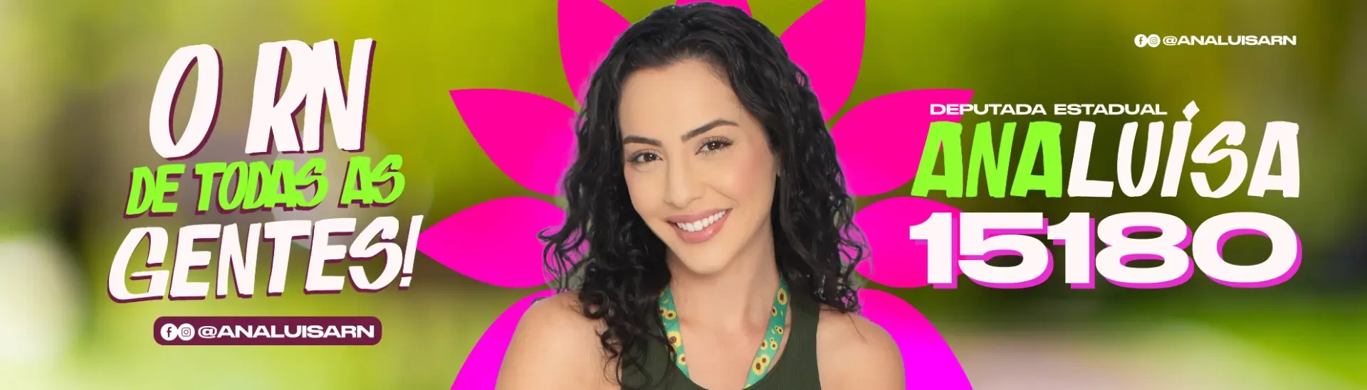Ana Luísa, Deputada Estadual 15180 — O RN de todas as gentes! @analuisarn